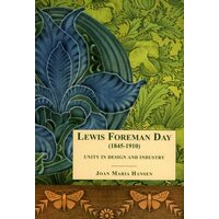 Lewis Foreman Day: Unity in Design & Industry
