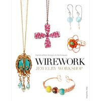 Wirework Jewelry Workshop: Handcrafted Designs & Techniques