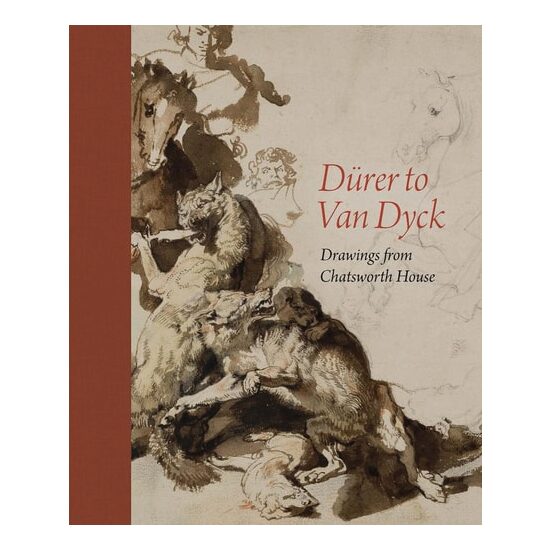 Dürer to Van Dyck Drawings from Chatsworth House