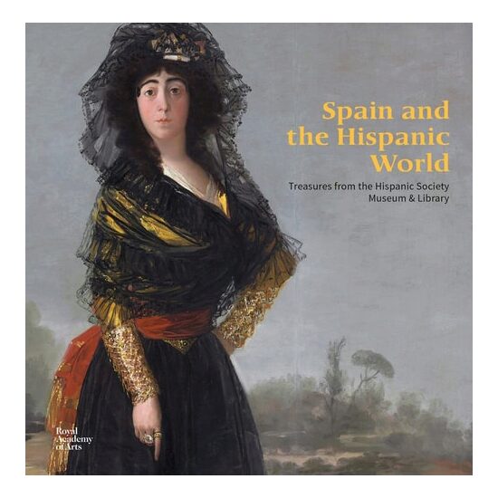Spain and the Hispanic World: Treasures from the Hispanic Society Museum & Library