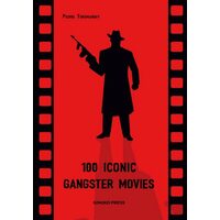 100 Iconic Gangster Movies
