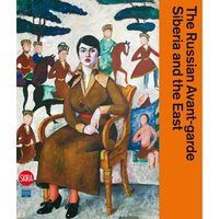 The Russian Avant-garde, Siberia & the East