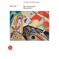 Art of the Twentieth Century, Volume I: 1900-1919 The Avant-garde Movements