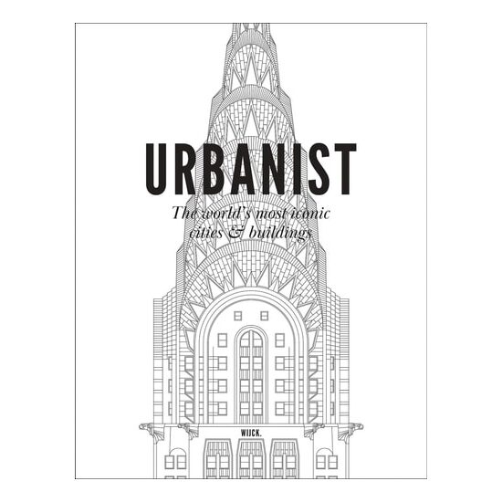 Urbanist The World's Most Iconic Cities & Buildings