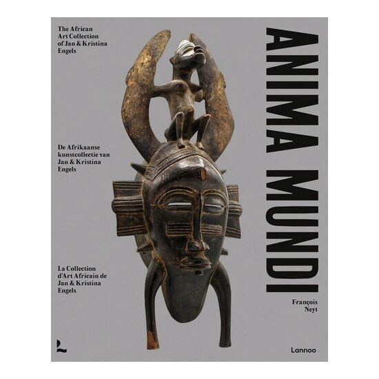 Anima Mundi The African Art Collection of Jan and Kristina Engels