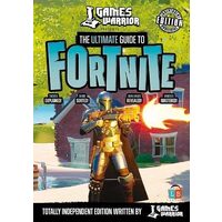 The Ultimate Guide to Fortnite