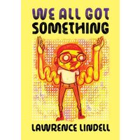 We All Got Something