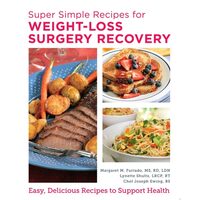 Super Simple Recipes for Weight-Loss Surgery Recovery Easy, Delicious Recipes to Support Health