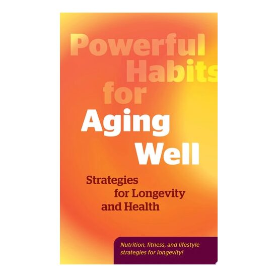 Powerful Habits for Aging Well Strategies for Longevity and Health