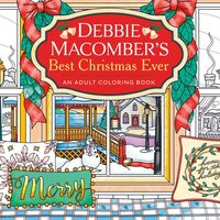 Debbie Macomber's Best Christmas Ever An Adult Coloring Book