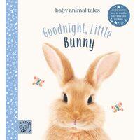 Goodnight, Little Bunny Simple Stories Sure to Soothe Your Little One to Sleep