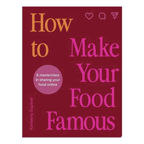 How To Make Your Food Famous A Masterclass in Sharing Your Food Online