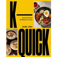 K-Quick Korean Food in 30 Minutes Or Less