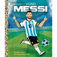 Lionel Messi A Little Golden Book Biography