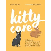 Kitty Care A Guide to Understanding and Building a Lifelong Bond with Your Cat