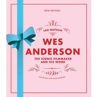 Wes Anderson The Iconic Filmmaker and His Work