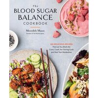 The Blood Sugar Balance Cookbook