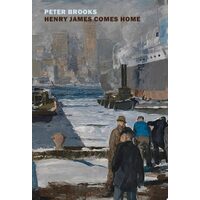 Henry James Comes Home Rediscovering America in the Gilded Age