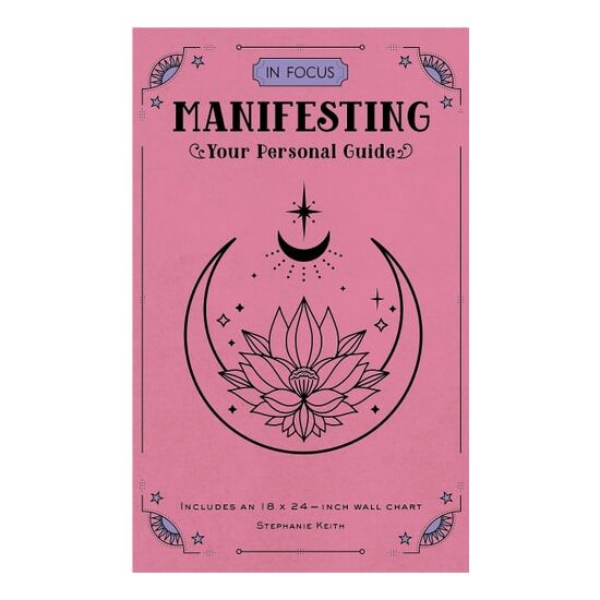 In Focus Manifesting: Your Personal Guide - Stephanie Keith