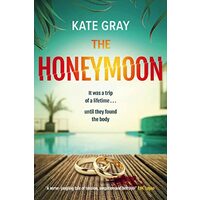 The Honeymoon A Completely Addictive and Gripping Psychological Thriller Perfect for Holiday Reading