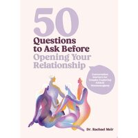 50 Questions to Ask Before Opening Your Relationship Conversation Starters for Couples Exploring Ethical Nonmonogamy