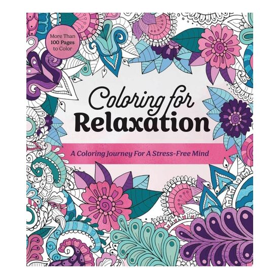 Coloring for Relaxation A Coloring Journey for a Stress-Free Mind - More Than 100 Pages to Color