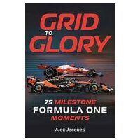 Grid to Glory 75 Milestone Formula One Moments