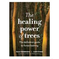 The Healing Power of Trees The Definitive Guide to Forest Bathing