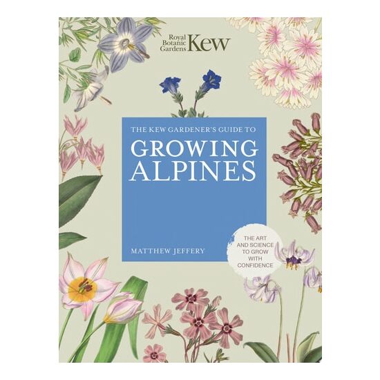 Kew Gardener's Guide to Growing Alpines