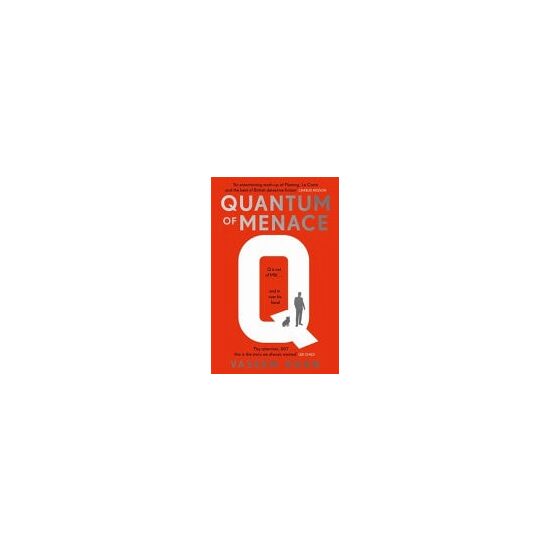 Quantum of Menace The James Bond Spin-Off Mystery Series Led by the Head of Q Branch Himself, Major Boothroyd