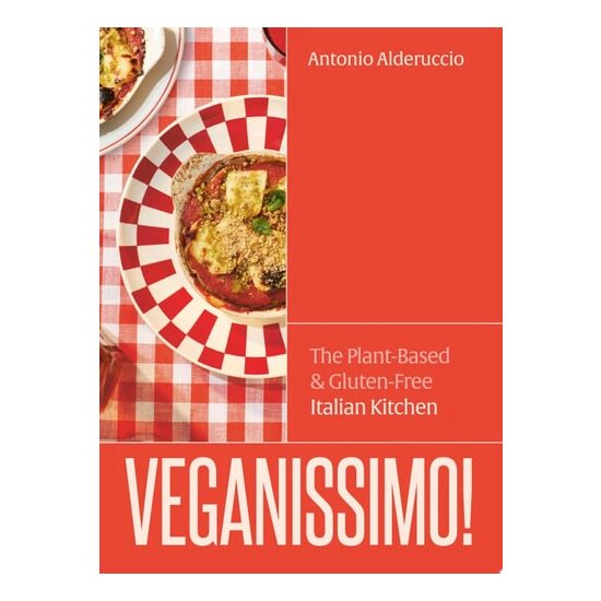 Veganissimo! The Plant-Based & Gluten-Free Italian Kitchen
