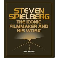 Steven Spielberg The Iconic Filmmaker and His Work