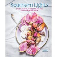 Southern Lights Easier, Lighter, and Better-for-You Recipes from the South