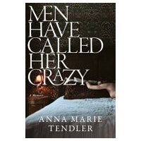 Men Have Called Her Crazy A Memoir