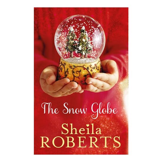 The Snow Globe: a Heartwarming, Uplifting and Cosy Christmas Read