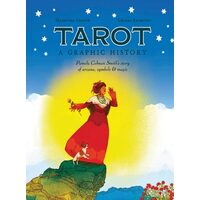 Tarot: A Graphic History Pamela Colman Smith's Story of Arcana, Symbols & Magic