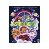 Astrologica An Encyclopedia of Myths and Legends from the Planets, Stars and Skies
