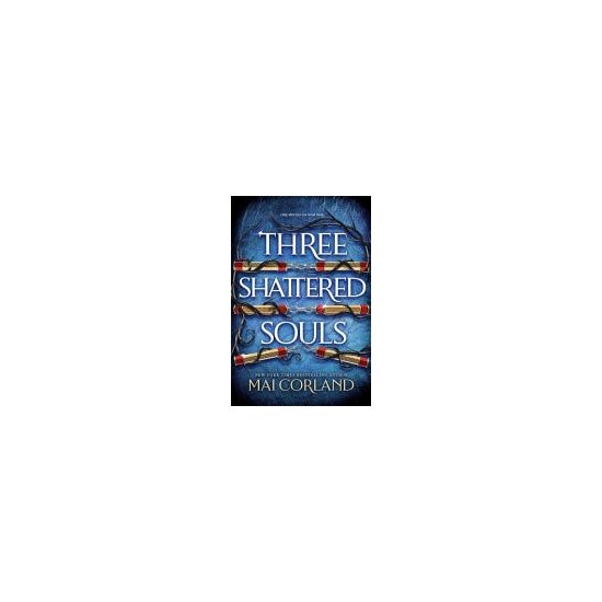 Three Shattered Souls The Unmissable Conclusion to the Adventure Fantasy Sensation