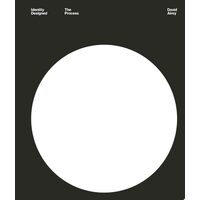 Identity Designed: The Process Research, Strategy, Design, Implementation