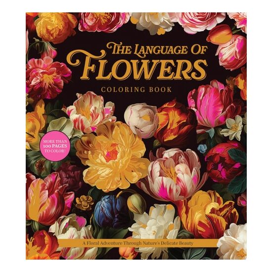 The Language of Flowers Coloring Book A Floral Adventure Through Nature's Delicate Beauty