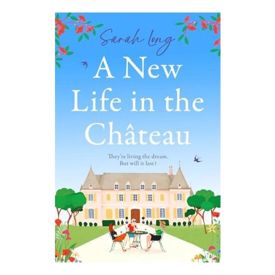 A New Life in the Chateau The Perfect Escapist Summer Read