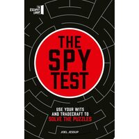 The Spy Test Use Your Wits and Tradecraft to Solve the Puzzles
