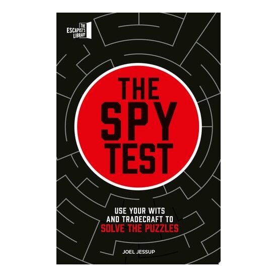 The Spy Test Use Your Wits and Tradecraft to Solve the Puzzles