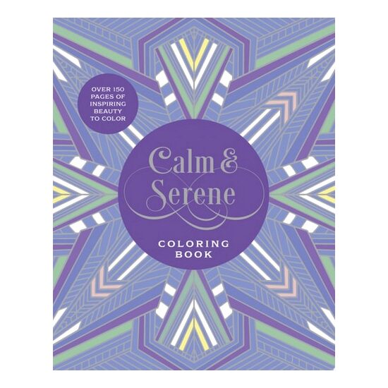 Calm & Serene Coloring Book Over 150 Pages of Inspiring Beauty to Color with Beautiful Sprayed Edges