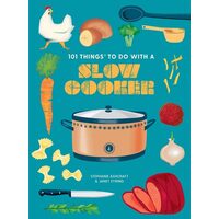 101 Things to Do With a Slow Cooker, New Edition
