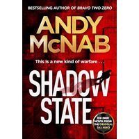 Shadow State The Gripping and Unputdownable Thriller from the 'original SAS Hero'