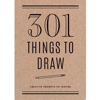 301 Things to Draw - Second Edition Creative Prompts to Inspire