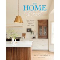 The Home Reset Easy Systems and Habits to Organize Every Room
