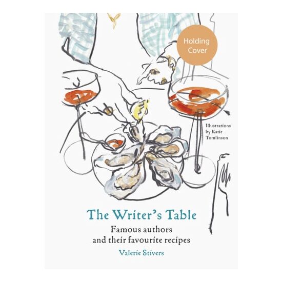 The Writer's Table: Famous authors and their favourite recipes