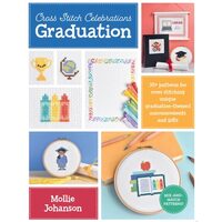 Cross Stitch Celebrations: Graduation 35+ Patterns for Cross Stitching Unique Graduation-themed Announcements and Gifts